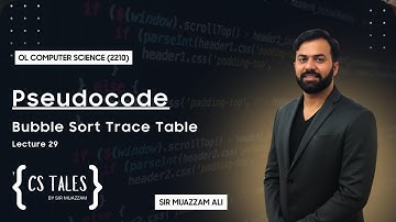 OL Computer (2210) | Pseudocode  | Lecture 29 | Bubble Sort Trace table   | Paper 2