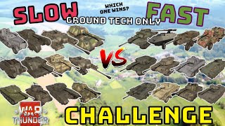 FAST VS SLOW GROUND TECH - Which One Wins? - WAR THUNDER