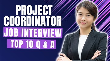 Project Coordinator Interview Questions and Answers  for 2025