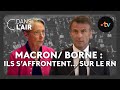 Macron/ Borne : ils s&#39;affrontent... sur le RN #cdanslair Archives 2023