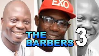 THE BARBERS 3 (THE BATTLE LINE IS DRAWN BETWEEN MR LATIN AND LANKO OMOBA DUBAI)