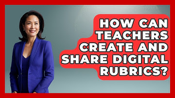 How Can Teachers Create And Share Digital Rubrics? - Teacher Tech Toolbox