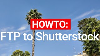 Shutterstock:  How to Upload Videos & Photos Via FTP