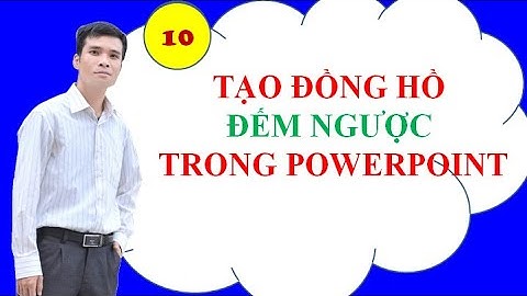 Cách tạo đồng hồ đếm ngược trong Powerpoint