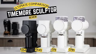 TIMEMORE SCULPTOR REVIEW: 064, 064s, 078, 078s