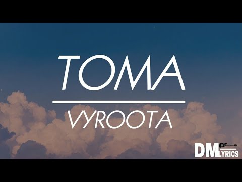 TOMA - VYROOTA(LYRICS VISUALS)
