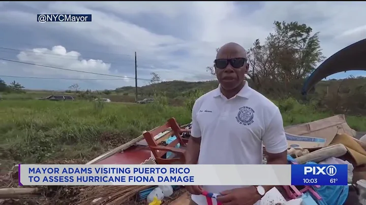 Mayor Adams visits Puerto Rico in aftermath of Hur...