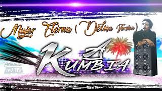 Mujer Eterna 2018 Tema Limpio A KUMBIA chords