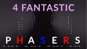 4 Super Cool Phasers in Under 10 Minutes!