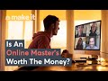 Is an online masters degree worth the money