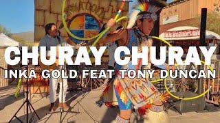 CHURAY CHURAY - INKA GOLD feat TONY DUNCAN - CAVE CREEK INDIAN MARKET (HD AUDIO)