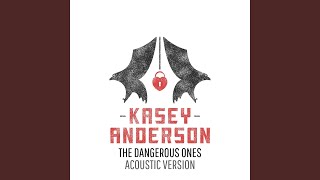 The Dangerous Ones (Acoustic Version)