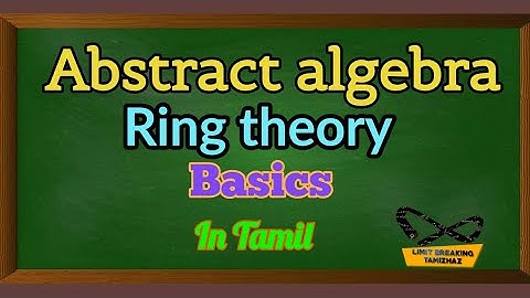 Ring theory basics in tamil | With examples | Abstract algebra | Limit breaking tamizhaz