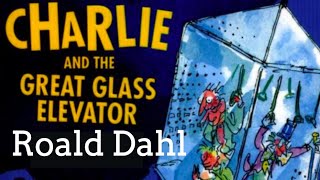 Roald Dahl | Charlie and the Great Glass Elevator  Full audiobook with text (AudioEbook)