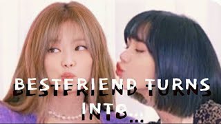 Jenlisa Oneshot||Bestfriend Turns Into...