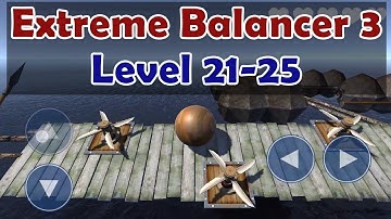 Extreme Balancer 3 Level 21-25 walkthrough