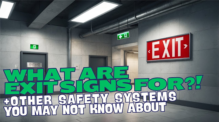 HOW DO EXIT SIGNS WORK?