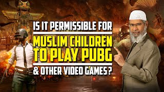 Is it Permissible for Muslim Children to play PUBG and other Video Games? – Dr Zakir Naik screenshot 3