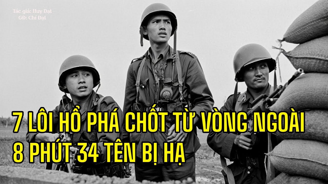 HỒI KÝ 7 LÔI HỔ DIỆT CẢ TRUNG ĐỘI CHỐT 8 PHÚT 34 TÊN BỊ HẠ || Câu Chuyện Sài Gòn