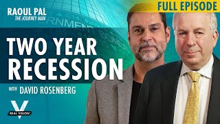 Raoul Pal & David Rosenberg: The TwoYear Recession