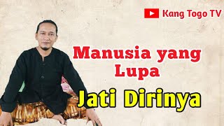 💥MANUSIA YANG LUPA JATI DIRINYA