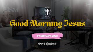 Good Morning Jesus | 9 FEBRUARI 2026 | Pujian Penyembahan \u0026 Renungan Harian Katolik Komunitas HSM