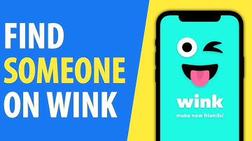 How to Find Someone on Wink App
