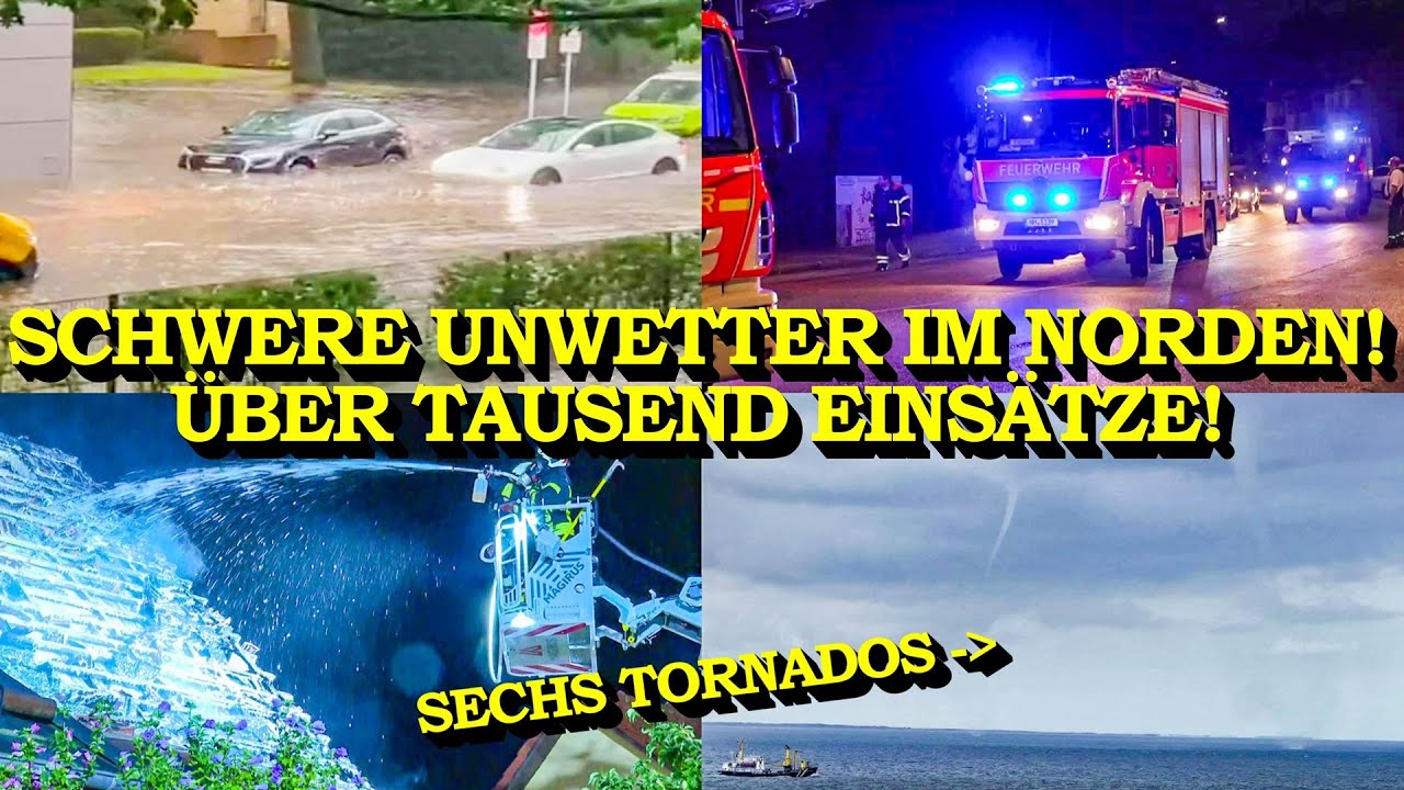 +++ SCHWERE UNWETTER IM NORDEN +++ AUTOS IN FLUTEN | 6 WASSERHOSEN | TAUSEND EINSÄTZE DER FEUERWEHR