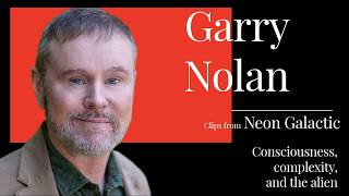 Neon Clips: Garry Nolan on consciousness and faulty human assumptions