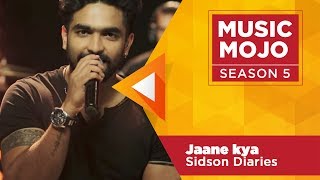 Vignette de la vidéo "Jaane kya - Sidson Diaries - Music Mojo Season 5 - KappaTV"