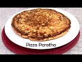 Pizza paratha healthy cheap and easy to make