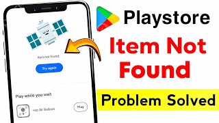 Play store item not found problem | Play store item not found problem | Item not found playstore