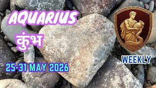 Aquarius | कुंभ | Weekly Love Tarot Reading | 25-31 May 2026 | Hindi