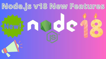 Node.js 18 | new features | node js v18 | Announcement