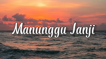 LIRIK LAGU MANUNGGU JANJI - LAGU MINANG (biarlah jauh dimato dakek dihati) Cover Ivan Sany