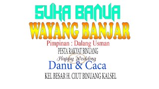 🔴 WAYANG BANJAR SUKA BANUA- Pesta Rakyat Binuang Wedding Danu & Caca -Haji Ciut Binuang Kalsel