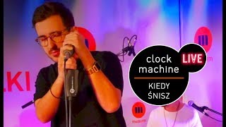 Clock Machine - Kiedy śnisz live (MUZO.FM) chords