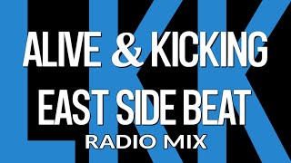 Alive And Kicking • East Side Beat (Radio Mix) • LYrKKs