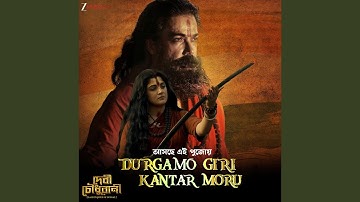 Durgamo Giri Kantar Moru (From "Devi Chowdharani")