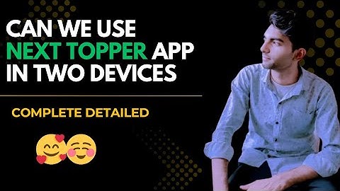 How to use next toppers app in multiple devices||can we use next topper app in two device @Host_hari
