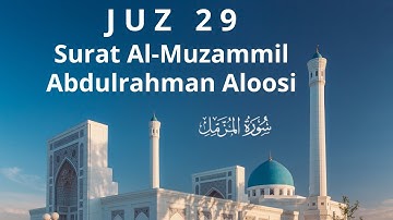073. Al-Muzzammil, Abdulrahman Aloosi, سورة المزمل