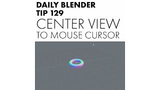 Daily Blender Tip 129 - Quickly Align The View To Your Mouse Cursor Position Daily Blender Tip 129 - Quickly Align The View To Your Mouse Cursor Position
