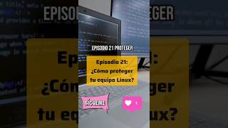 21.¿Cómo proteger tu equipo Linux? #linux #debugmania #ciberseguridad #linuxtips #opensource