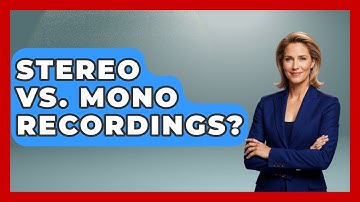 Stereo Vs. Mono Recordings? - NextGen Viewing and Audio