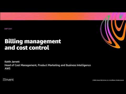 AWS re:Invent 2020: Billing management and cost control