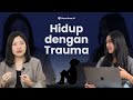 Hidup dengan Trauma: Buat Kita Selalu Ketakutan