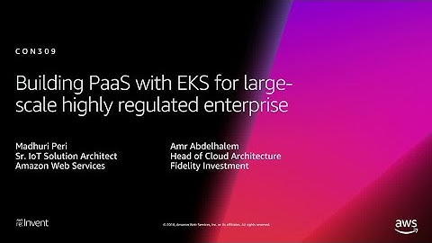 AWS re:Invent 2018: Building PaaS with Amazon EKS for Highly Regulated Enterprise (CON309-R1)