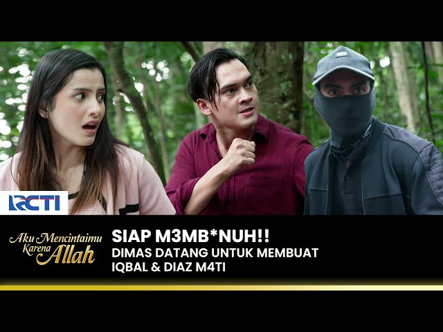 ADU PUKUL!! Dimas Datang Ingin Mencelakai Iqbal & Diaz | AKU MENCINTAIMU KARENA ALLAH | EPS.46 (3/3) class=