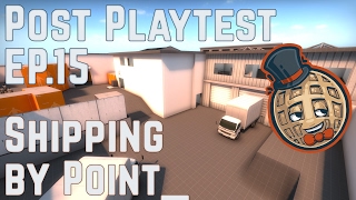 Post Playtest Ep.15 - Shipping by Point_