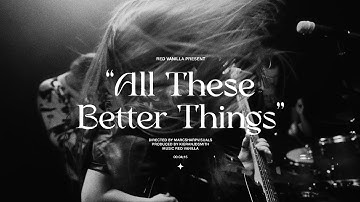 Red Vanilla - All These Better Things